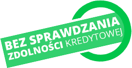 Bez sprawdzania zdolności kredytowej